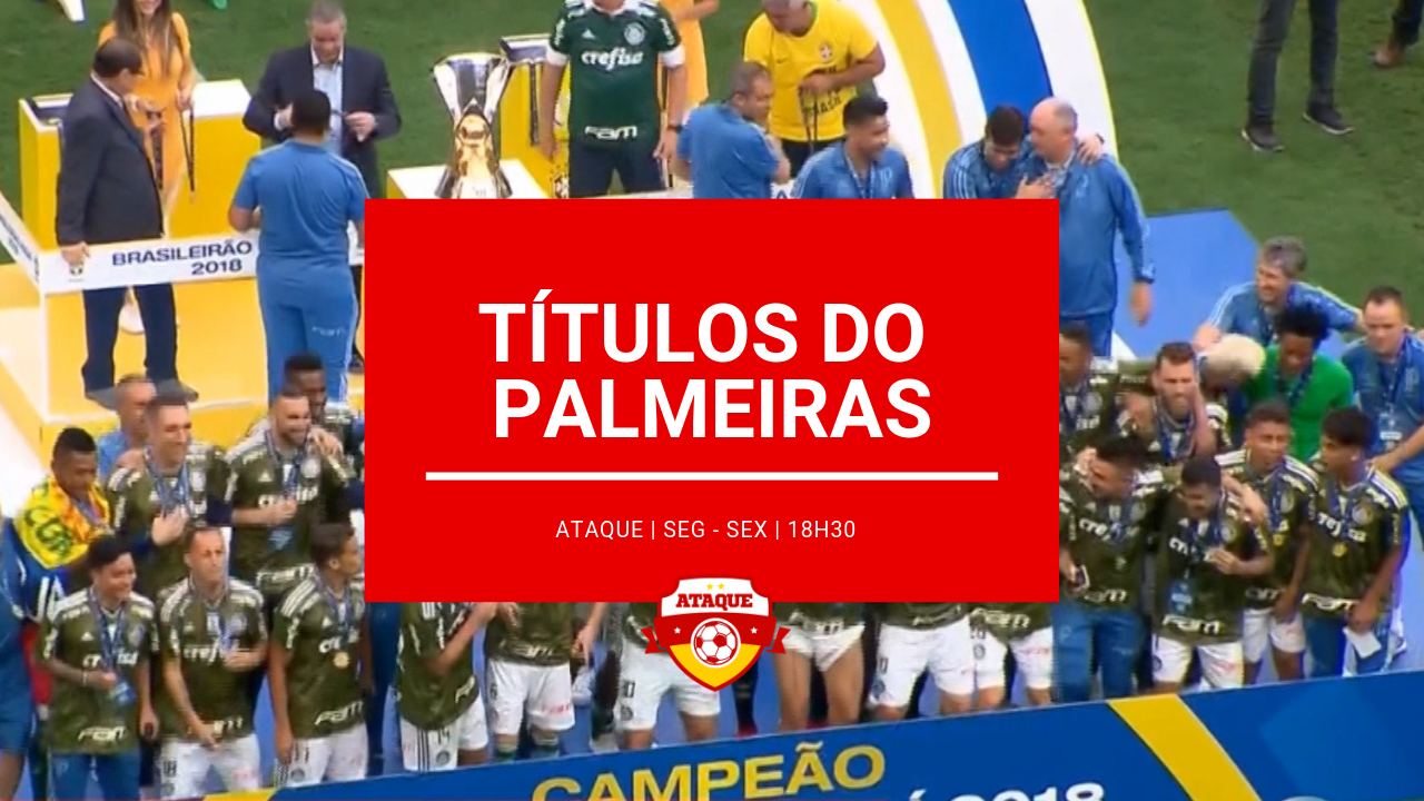 ATAQUE: Palmeiras, 10 ou 6 títulos do Brasileiro?